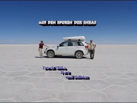 Auf den Spuren der Inkas - Durch Chile, Peru und Bolivien [4K - UHD GH4]
